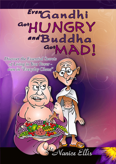 Even Gandhi Got Hungry and Buddha Got Mad! by Nanice Ellis